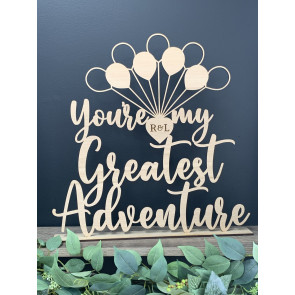 Your my Greatest Adventure Table Sign with Initials