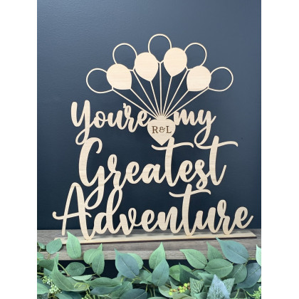 Your my Greatest Adventure Table Sign with Initials
